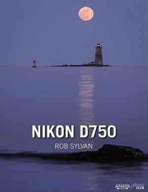 NIKON D750 | 9788441537392 | SYLVAN, ROB | Llibreria Aqualata | Comprar libros en catalán y castellano online | Comprar libros Igualada