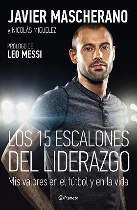 15 ESCALONES DEL LIDERAZGO, LOS | 9788408146650 | MASCHERANO, JAVIER / MIGUELEZ, NICOLÁS | Llibreria Aqualata | Comprar libros en catalán y castellano online | Comprar libros Igualada