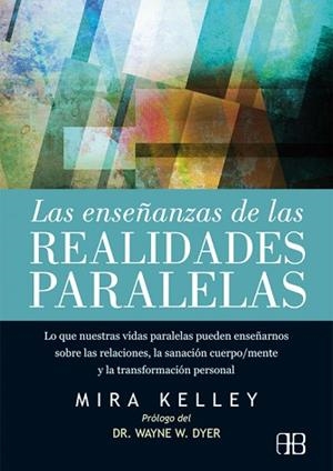 ENSEÑANZAS DE LAS REALIDADES PARALELAS, LAS | 9788415292432 | KELLEY, MIRA | Llibreria Aqualata | Comprar libros en catalán y castellano online | Comprar libros Igualada