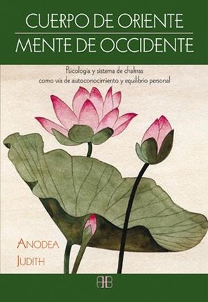 CUERPO DE ORIENTE, MENTE DE OCCIDENTE | 9788415292340 | JUDITH, ANODEA | Llibreria Aqualata | Comprar libros en catalán y castellano online | Comprar libros Igualada