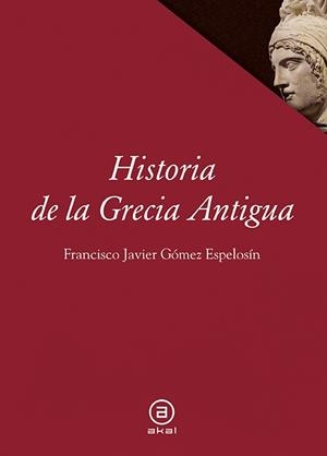 HISTORIA DE GRECIA ANTIGUA | 9788446014287 | GÓMEZ ESPELOSÍN, FRANCISCO JAVIER | Llibreria Aqualata | Comprar libros en catalán y castellano online | Comprar libros Igualada