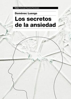 SECRETOS DE LA ANSIEDAD, LOS | 9788449331596 | LUENGO, DOMÈNEC | Llibreria Aqualata | Comprar libros en catalán y castellano online | Comprar libros Igualada