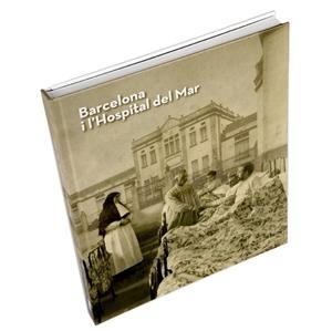 BARCELONA I L'HOSPITAL DE MAR | 9788498507225 | VENTEO MELÉNDREZ, DANIEL | Llibreria Aqualata | Comprar libros en catalán y castellano online | Comprar libros Igualada