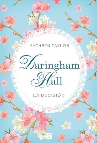 DARINGHAM HALL. LA DECISIÓN | 9788466657778 | TAYLOR, KATHRYN | Llibreria Aqualata | Comprar libros en catalán y castellano online | Comprar libros Igualada