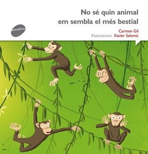 NO SÉ QUIN ANIMAL EM SEMBLA EL MÉS BESTIAL | 9788415975496 | GIL MARTÍNEZ, CARMEN (1962-) | Llibreria Aqualata | Comprar llibres en català i castellà online | Comprar llibres Igualada