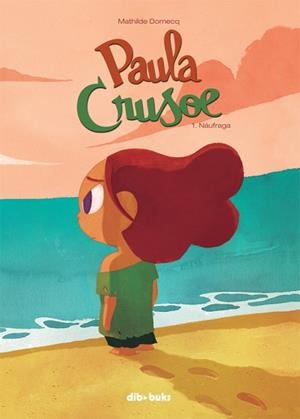 PAULA CRUSOE 1 | 9788415850946 | DOMECQ, MATHILDE | Llibreria Aqualata | Comprar libros en catalán y castellano online | Comprar libros Igualada