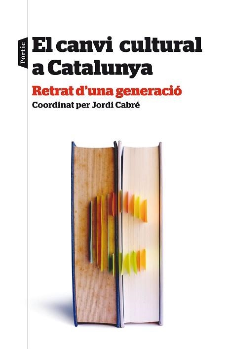 CANVI CULTURAL A CATALUNYA, EL | 9788498093438 | JORDICABRÉ , COODINADOR | Llibreria Aqualata | Comprar llibres en català i castellà online | Comprar llibres Igualada