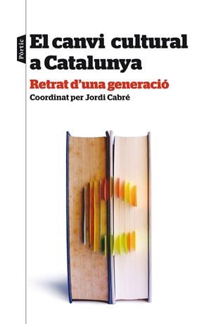 CANVI CULTURAL A CATALUNYA, EL | 9788498093438 | JORDICABRÉ , COODINADOR | Llibreria Aqualata | Comprar libros en catalán y castellano online | Comprar libros Igualada