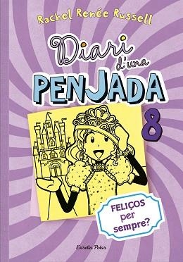 DIARI D'UNA PENJADA 8. FELIÇOS PER SEMPRE? | 9788490574706 | RENÉE RUSSELL, RACHEL | Llibreria Aqualata | Comprar libros en catalán y castellano online | Comprar libros Igualada