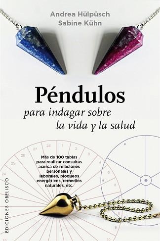 PÉNDULOS PARA INDAGAR SOBRE LA VIDA Y SALUD | 9788491110262 | HÜLPÜSCH, ANDREA / KÜHN, SABINE | Llibreria Aqualata | Comprar libros en catalán y castellano online | Comprar libros Igualada