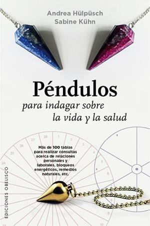 PÉNDULOS PARA INDAGAR SOBRE LA VIDA Y SALUD | 9788491110262 | HÜLPÜSCH, ANDREA / KÜHN, SABINE | Llibreria Aqualata | Comprar libros en catalán y castellano online | Comprar libros Igualada