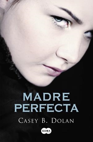 MADRE PERFECTA | 9788483657713 | DOLAN, CASEY B. | Llibreria Aqualata | Comprar llibres en català i castellà online | Comprar llibres Igualada