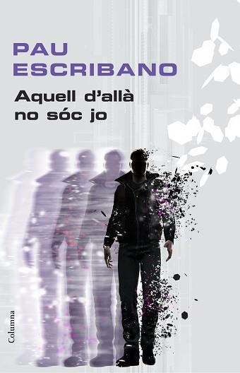 AQUELL D'ALLÀ NO SÓC JO | 9788466419918 | ESCRIBANO VALLS, PAU | Llibreria Aqualata | Comprar libros en catalán y castellano online | Comprar libros Igualada