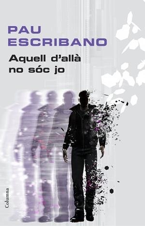 AQUELL D'ALLÀ NO SÓC JO | 9788466419918 | ESCRIBANO VALLS, PAU | Llibreria Aqualata | Comprar llibres en català i castellà online | Comprar llibres Igualada