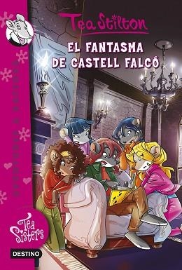 TEA SISTERS 17. FANTASMA DE CASTELL FALCÓ | 9788416519071 | TEA STILTON | Llibreria Aqualata | Comprar llibres en català i castellà online | Comprar llibres Igualada