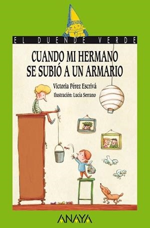 CUANDO MI HERMANO SE SUBIÓ A UN ARMARIO | 9788466795272 | PÉREZ ESCRIVÁ, VICTORIA | Llibreria Aqualata | Comprar libros en catalán y castellano online | Comprar libros Igualada
