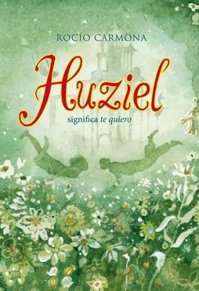 HUZIEL SIGNIFICA TE QUIERO | 9788424654474 | CARMONA, ROCÍO | Llibreria Aqualata | Comprar llibres en català i castellà online | Comprar llibres Igualada