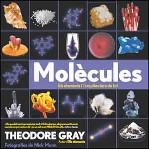 MOLÈCULES, ELS ELEMENTS I L'ARQUITECTURA DE TOT | 9788437097275 | GRAY, THEODORE / MANN, NICK (FOTOGRAFIES) | Llibreria Aqualata | Comprar libros en catalán y castellano online | Comprar libros Igualada