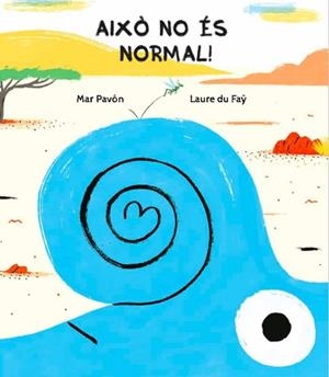 AIXO NO ES NORMAL  | 9788494431876 | PAVÓN, MAR / DU FAY, LAURE | Llibreria Aqualata | Comprar llibres en català i castellà online | Comprar llibres Igualada
