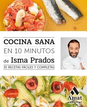 COCINA SANA EN 10 MINUTOS | 9788497358088 | PRADOS, ISMA | Llibreria Aqualata | Comprar libros en catalán y castellano online | Comprar libros Igualada