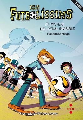 FUTBOLÍSSIMS 7. EL MISTERI DEL PENALTI INVISIBLE | 9788466139700 | SANTIAGO, ROBERTO | Llibreria Aqualata | Comprar libros en catalán y castellano online | Comprar libros Igualada