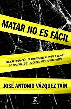 MATAR NO ES FÁCIL | 9788467045574 | VÁZQUEZ TAÍN, JOSÉ ANTONIO  | Llibreria Aqualata | Comprar libros en catalán y castellano online | Comprar libros Igualada