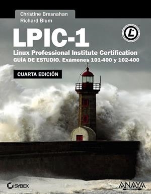 LPIC-1. LINUX PROFESSIONAL INSTITUTE CERTIFICATION. CUARTA EDICIÓN | 9788441537477 | BRESNAHAN, CHRISTINE / BLUM, RICHARD | Llibreria Aqualata | Comprar llibres en català i castellà online | Comprar llibres Igualada