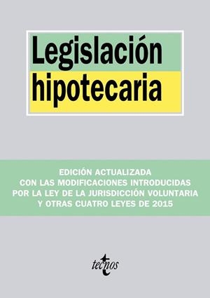 LEGISLACIÓN HIPOTECARIA - EDICIÓN 2015 | 9788430966738 | EDITORIAL TECNOS | Llibreria Aqualata | Comprar libros en catalán y castellano online | Comprar libros Igualada