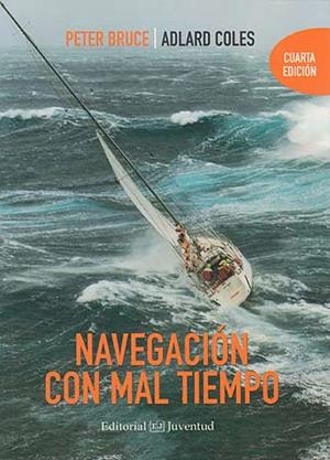 NAVEGACION CON MAL TIEMPO | 9788426132222 | BRUCE, PETER / COLES, ADLAR | Llibreria Aqualata | Comprar llibres en català i castellà online | Comprar llibres Igualada