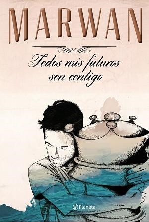 TODOS MIS FUTUROS SON CONTIGO (EDICIÓN ESPECIAL) | 9788408147725 | MARWAN | Llibreria Aqualata | Comprar libros en catalán y castellano online | Comprar libros Igualada