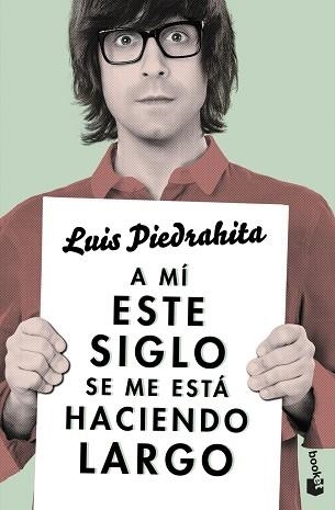 A MÍ ESTE SIGLO SE ME ESTÁ HACIENDO LARGO | 9788408143970 | PIEDRAHITA, LUIS  | Llibreria Aqualata | Comprar libros en catalán y castellano online | Comprar libros Igualada