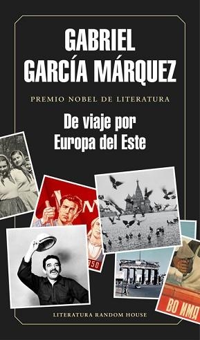 DE VIAJE POR EUROPA DEL ESTE | 9788439730460 | GARCÍA MÁRQUEZ, GABRIEL | Llibreria Aqualata | Comprar llibres en català i castellà online | Comprar llibres Igualada