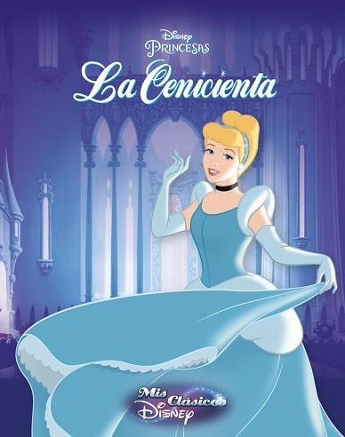 CENICIENTA, LA (MIS CLÁSICOS DISNEY) | 9788416548187 | DISNEY | Llibreria Aqualata | Comprar libros en catalán y castellano online | Comprar libros Igualada