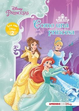 PRINCESAS DISNEY. COMO UNA PRINCESA (LEO CON DISNEY NIVEL 2) | 9788416548125 | DISNEY | Llibreria Aqualata | Comprar libros en catalán y castellano online | Comprar libros Igualada