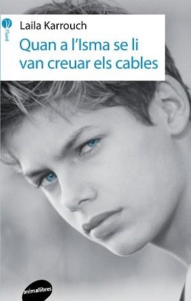 QUAN A L'ISMA SE LI VAN CREUAR ELS CABLES | 9788415975755 | KARROUCH, LAILA | Llibreria Aqualata | Comprar llibres en català i castellà online | Comprar llibres Igualada