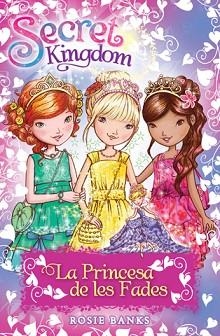 SECRET KINGDOM ESPECIAL: LA PRINCESA DE LES FADES | 9788424656379 | BANKS, ROSIE | Llibreria Aqualata | Comprar libros en catalán y castellano online | Comprar libros Igualada