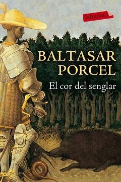 COR DEL SENGLAR, EL | 9788416334650 | PORCEL, BALTASAR | Llibreria Aqualata | Comprar libros en catalán y castellano online | Comprar libros Igualada