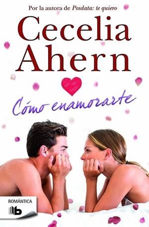 CÓMO ENAMORARTE | 9788490701508 | AHERN, CECELIA | Llibreria Aqualata | Comprar llibres en català i castellà online | Comprar llibres Igualada