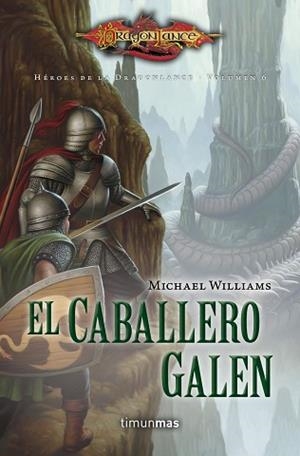 CABALLERO GALEN, EL (HÉROES DE LA DRAGONLANCE VOLUMEN 6) | 9788448006808 | WILLIAMS, MICHAEL  | Llibreria Aqualata | Comprar libros en catalán y castellano online | Comprar libros Igualada