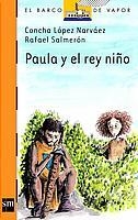 PAULA Y EL REY NIÑO (B.V.N. 155) | 9788434893825 | LOPEZ, CONCHA / SALMERON, RAFAEL | Llibreria Aqualata | Comprar libros en catalán y castellano online | Comprar libros Igualada
