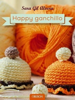 HAPPY GANCHILLO | 9788441537163 | GIL ALVERA, SARA | Llibreria Aqualata | Comprar llibres en català i castellà online | Comprar llibres Igualada