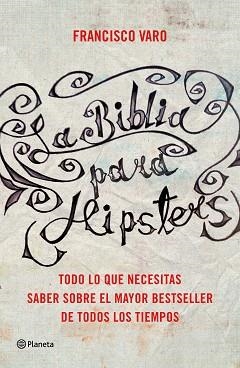 BIBLIA PARA HIPSTERS, LA | 9788408147527 | VARO, FRANCISCO | Llibreria Aqualata | Comprar libros en catalán y castellano online | Comprar libros Igualada