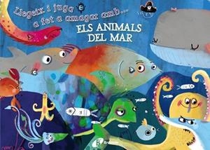 LLEGEIX I JUGA A FET A AMAGAR AMB... ELS ANIMALS DEL MAR | 9788499066226 | POITIER, ANTON | Llibreria Aqualata | Comprar llibres en català i castellà online | Comprar llibres Igualada