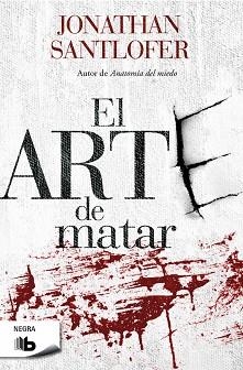 ARTE DE MATAR, EL | 9788490701539 | SANTLOFER, JONATHAN | Llibreria Aqualata | Comprar libros en catalán y castellano online | Comprar libros Igualada
