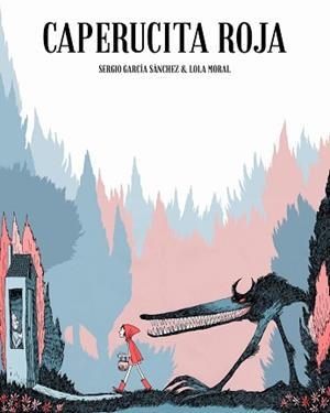 CAPERUCITA ROJA | 9788416507054 | MORAL RUZ, MARÍA DOLORES | Llibreria Aqualata | Comprar libros en catalán y castellano online | Comprar libros Igualada