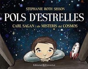POLS D'ESTRELLES. CARL SAGAN I ELS MISTERIS DEL COSMOS | 9788426142474 | ROTH SISSON, STEPHANIE | Llibreria Aqualata | Comprar libros en catalán y castellano online | Comprar libros Igualada