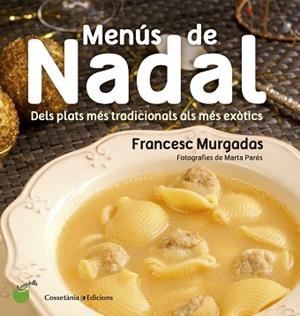 MENÚS DE NADAL | 9788490343715 | MURGADAS I BARDÍ, FRANCESC | Llibreria Aqualata | Comprar llibres en català i castellà online | Comprar llibres Igualada