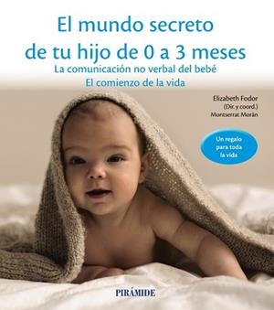 MUNDO SECRETO DE TU HIJO DE 0 A 3 MESES, EL | 9788436834536 | FODOR, ELIZABETH / MORÁN, MONTSERRAT | Llibreria Aqualata | Comprar libros en catalán y castellano online | Comprar libros Igualada