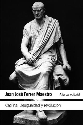 CATILINA. DESIGUALDAD Y REVOLUCIÓN | 9788491041818 | FERRER MAESTRO, JUAN JOSÉ | Llibreria Aqualata | Comprar libros en catalán y castellano online | Comprar libros Igualada