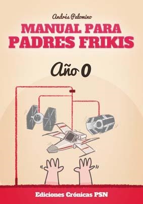 MANUAL PARA PADRES FRIKIS | 9788416035328 | PALOMINO ROBLES, ANDRÉS | Llibreria Aqualata | Comprar libros en catalán y castellano online | Comprar libros Igualada
